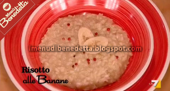 Risotto alle Banane di Benedetta Parodi