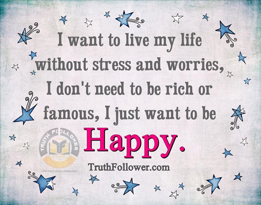 Truth Follower Life Without Stress And Worries Quotes Saying