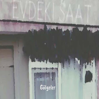 Evdeki Saat - Gölgeler dinle şarkı sözü