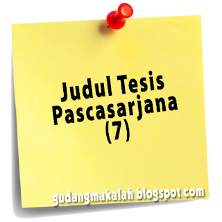 judul tesis pascasarjana 7 judul tesis pascasarjana 7