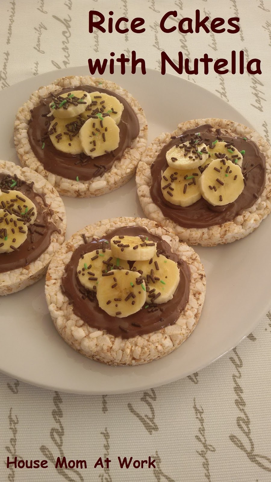 House Mom At Work Rice Cakes with Nutella and Banana Kids Recipes