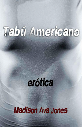 Madison Ava Jones.- Tabú Americano