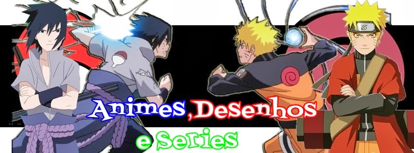 Animes,Desenhos e Séries