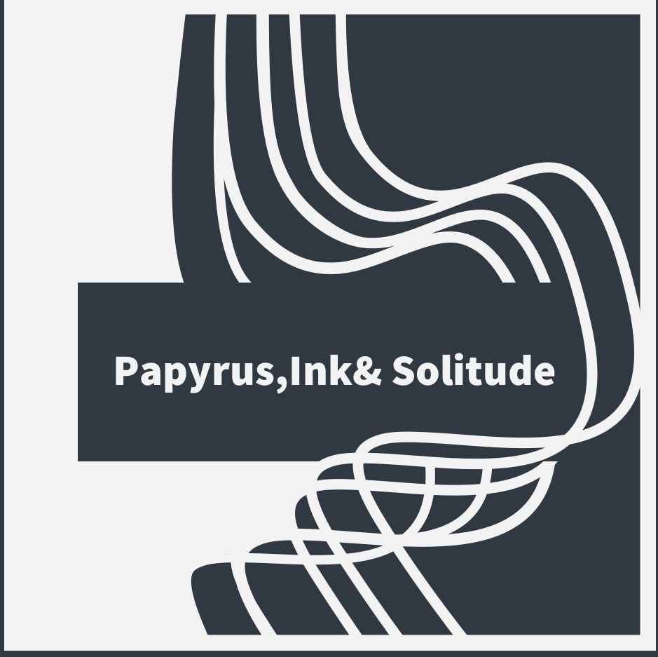 Papyrus,ink & Solitude 