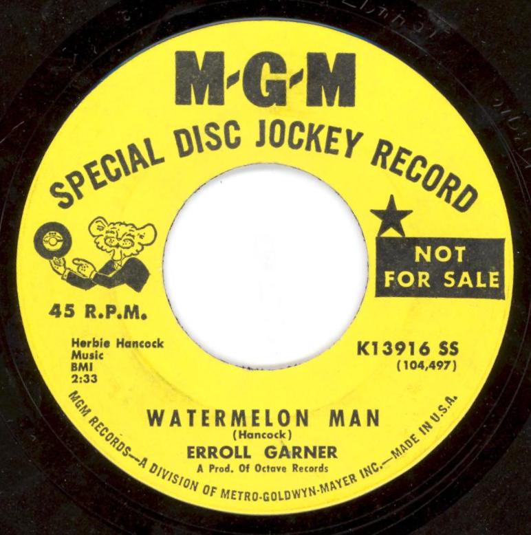 Watermelon Man is a jazz standard written by Herbie Hancock 