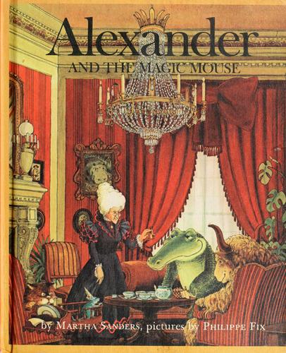 Alexander and the Magic Mouse by Martha Sanders