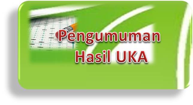 banyak dicari mengenai hasil uka atau pengumuman uka ukg sertifikasi