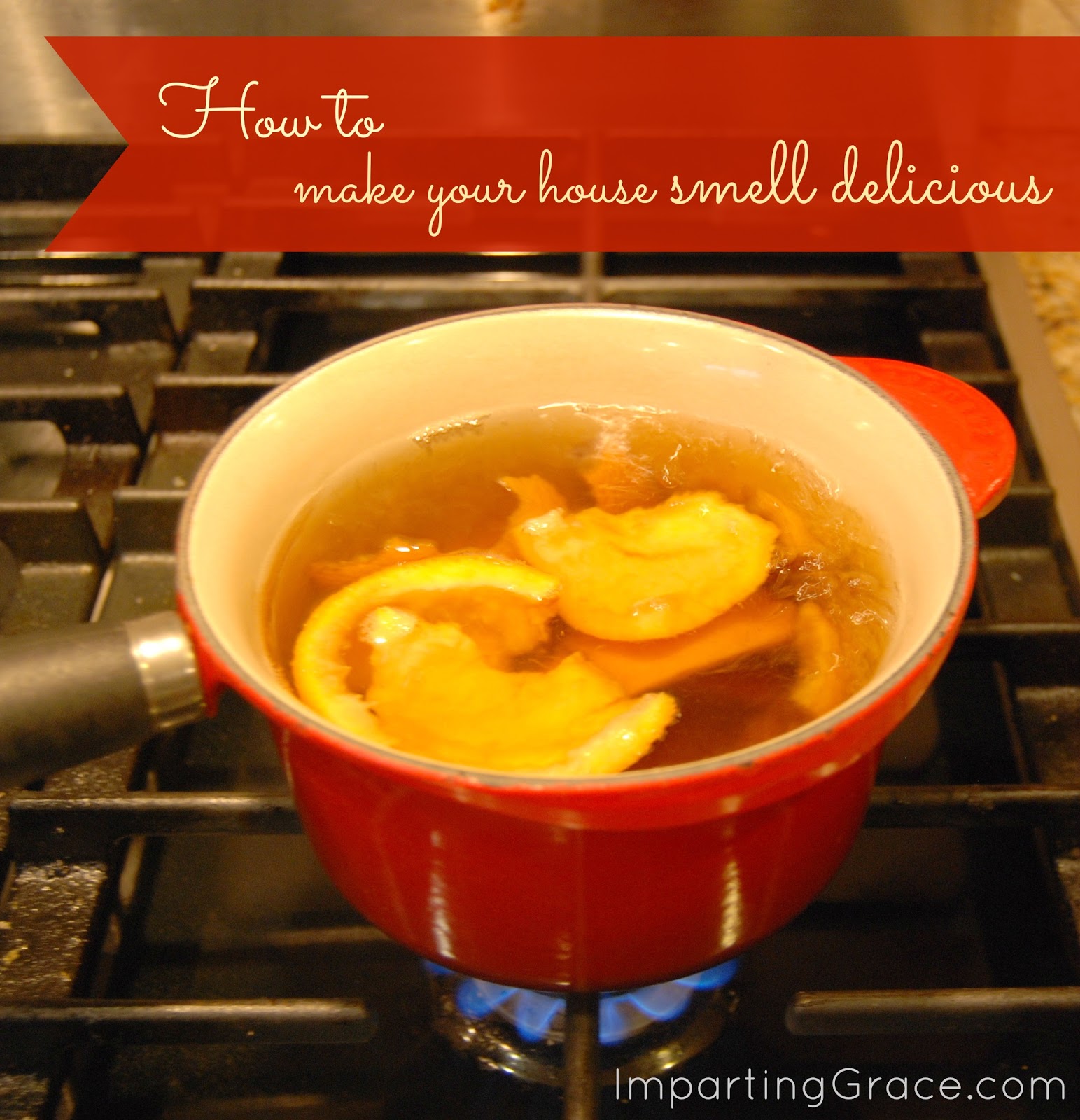 Imparting Grace How to make your house smell delicious