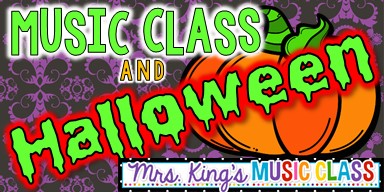 Mrs King S Music Class Music Class And Halloween