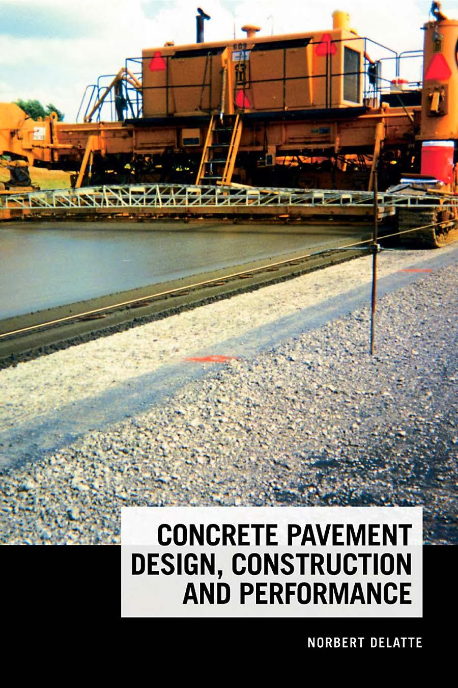 Concrete Pavement Design,Construction & Performance by Norbert Delatte