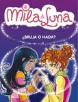 Mila y Luna: ¿bruja o hada?