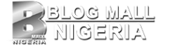 Blog Mall Nigeria - No 1 Hub  For You!