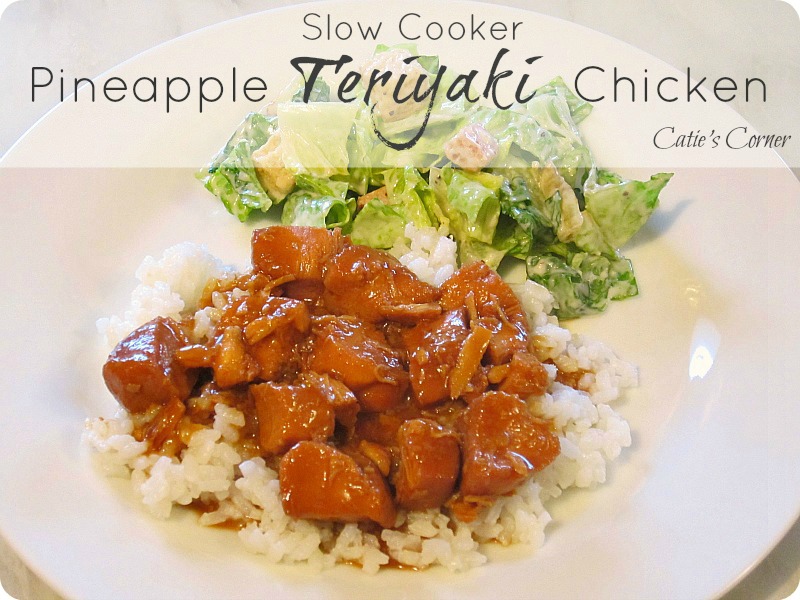 Catie's Corner Slow Cooker Pineapple Teriyaki Chicken