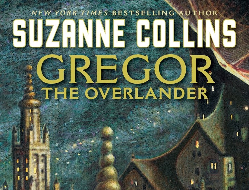 Book Reviews and More Gregor the Overlander Suzanne Collins Underland Chronicles Book 1