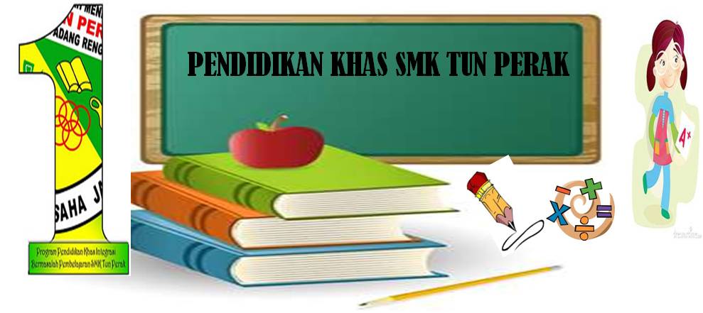 PENDIDIKAN KHAS SMK TUN PERAK