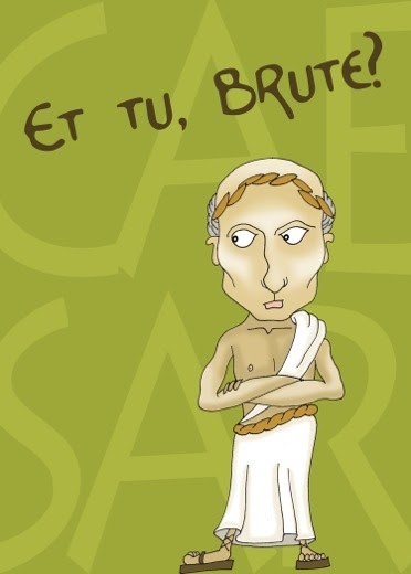 Musings from the Remnant: Et tu, Brute? and you Brutus?