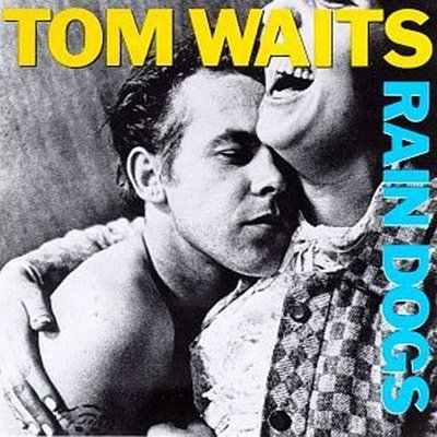 Qu'écoutez-vous en ce moment ? - Page 22 Tom+Waits+-+Rain+Dogs
