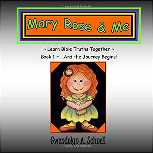 Mary Rose and Me Learn Bible Truths Together Book 1~...And the Journey Begins! In black & white!