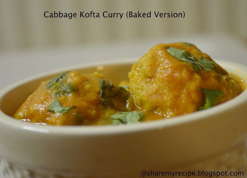 Share My Recipe Cabbage Kofta Curry ( Baked Version)
