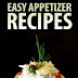Easy Appetizer Recipes - Free Kindle Non-Fiction