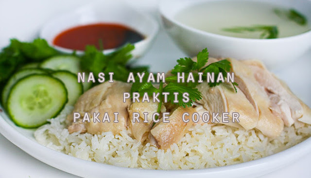 Resep Nasi Ayam Hainan Praktis Sedap Pakai Rice Cooker Resep Nasi Ayam Hainan Praktis Sedap Pakai Rice Cooker