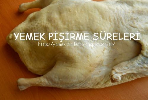 kaz kaç saatte pişer YEMEK PİŞİRME SÜRELERİ