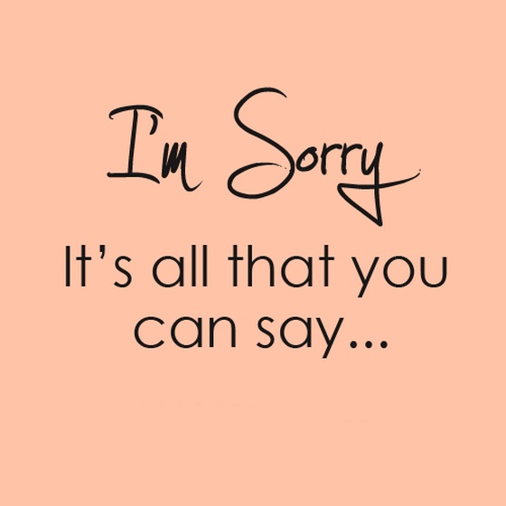 am-sorry-Its-all-that-you-can-say-sayings-quotes-pictures.