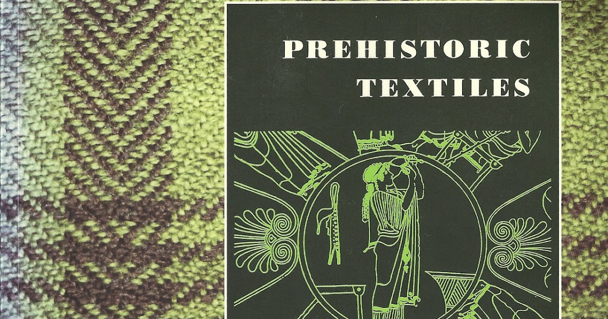 Unraveling Threads Prehistoric and Early Textiles References by