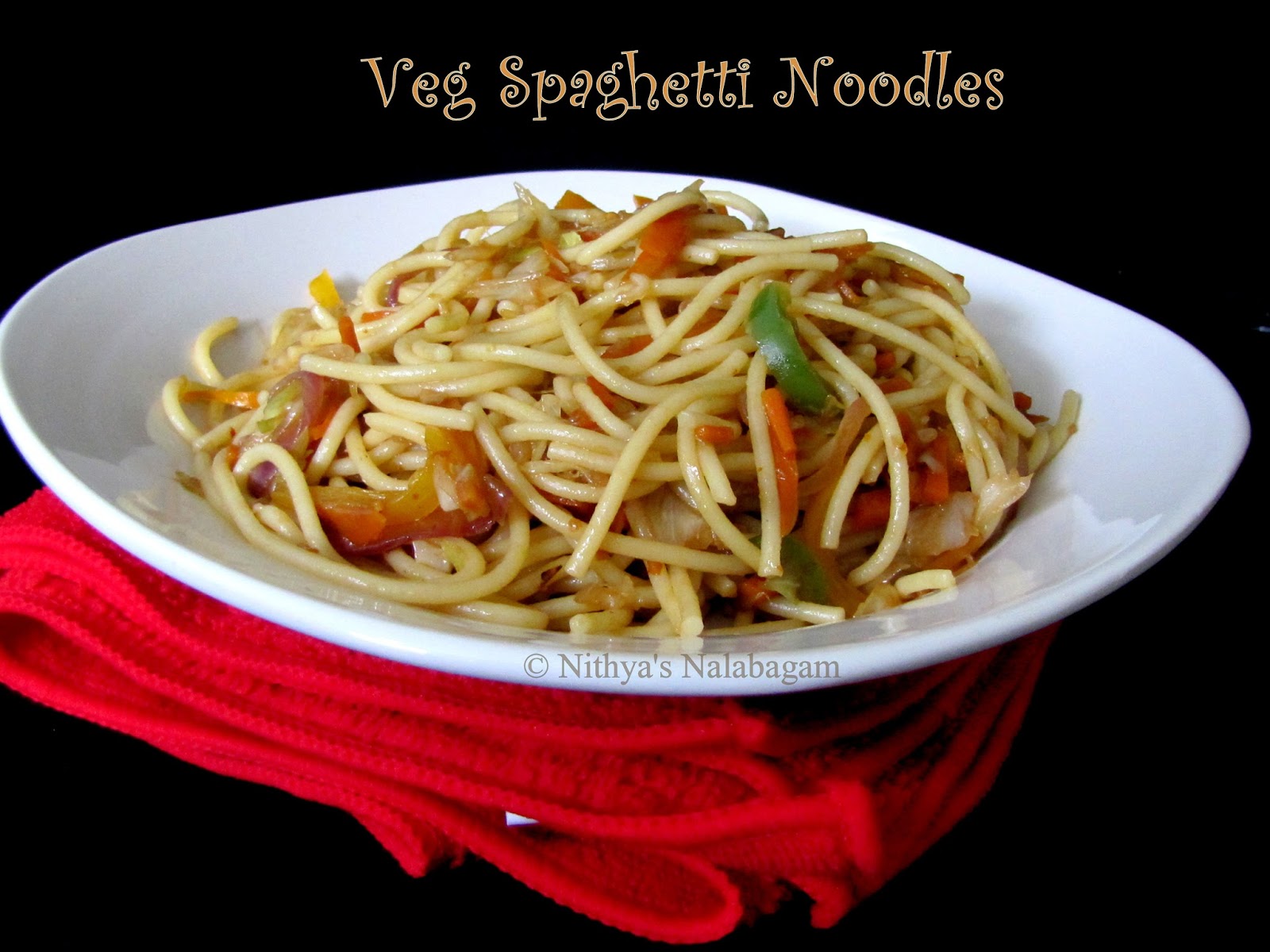 Veg Spaghetti Noodles IndoChinese Style Nithya's Nalabagam