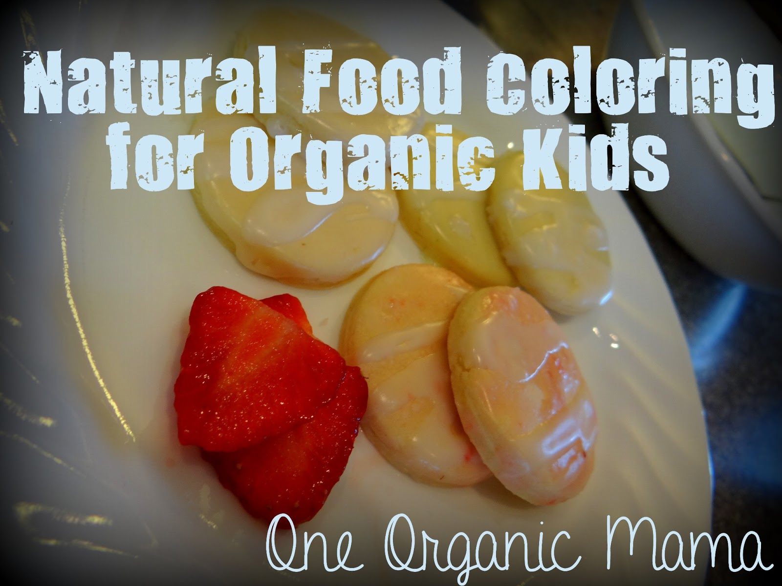 One Organic Mama: Natural Food Coloring for Organic Kids One Organic Mama: Natural Food Coloring for Organic Kids