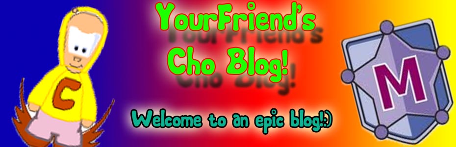 Yourfriend's epicz blog! =^33