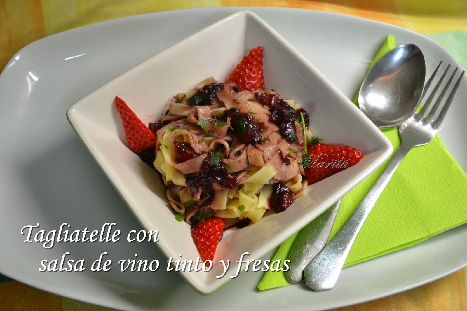 Tagliatelle Con Salsa De Vino Tinto Y Fresas
