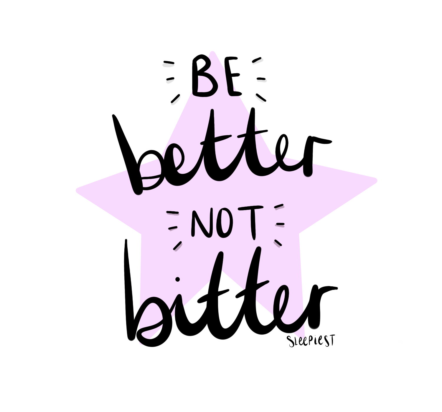 Be Better Not Bitter