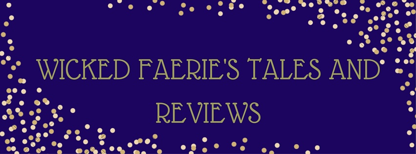 Wicked Faerie's Tales and Reviews