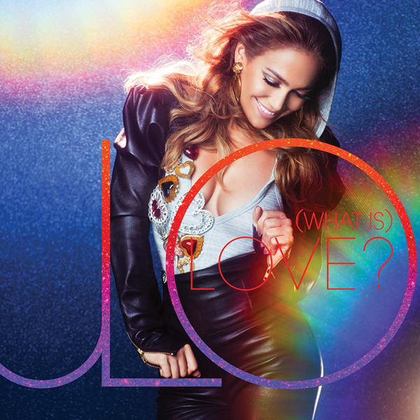 Jennifer Lopez What Is Love Official Promo Cover 