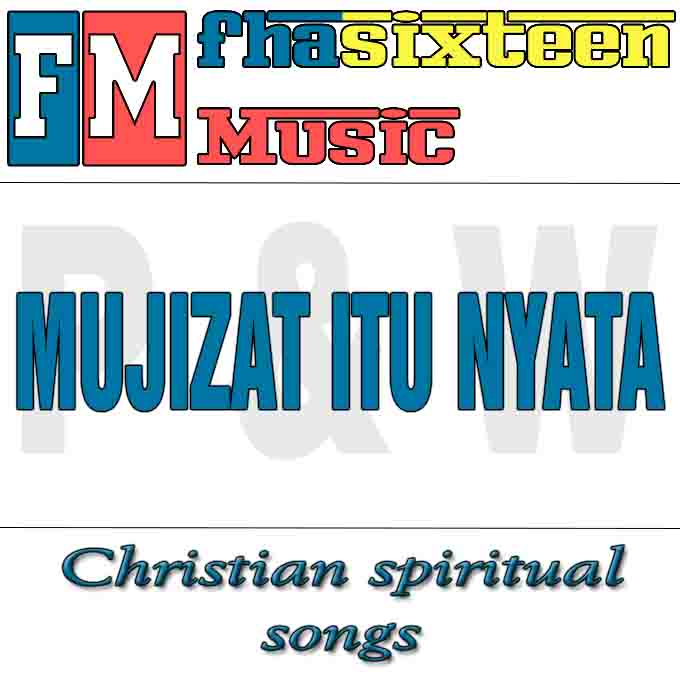 Lagu Rohani Mujizat Itu Nyata |lirik lagu Mujizat Itu Nyata | Free mp3