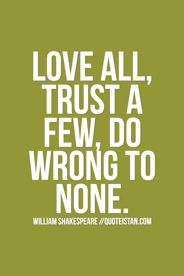 william shakespeare love all trust a few