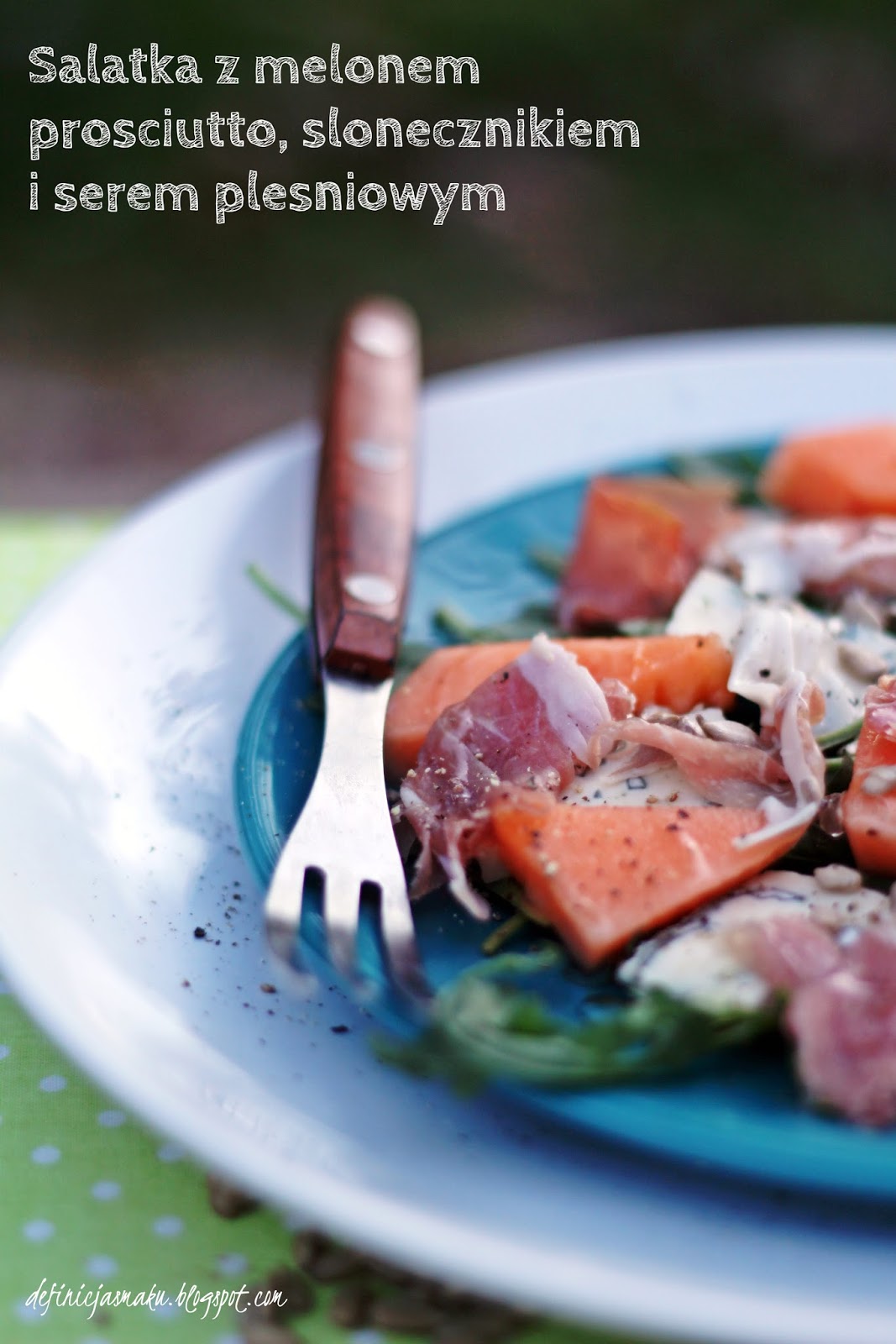 Sałatka z melonem, prosciutto i serem plesniowym Definicja Smaku