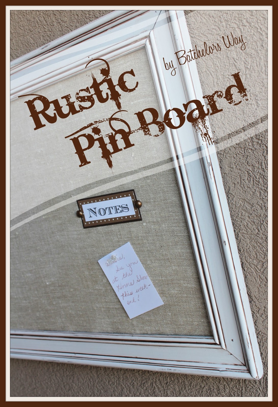 Batchelors Way Pin Board Rustic Style