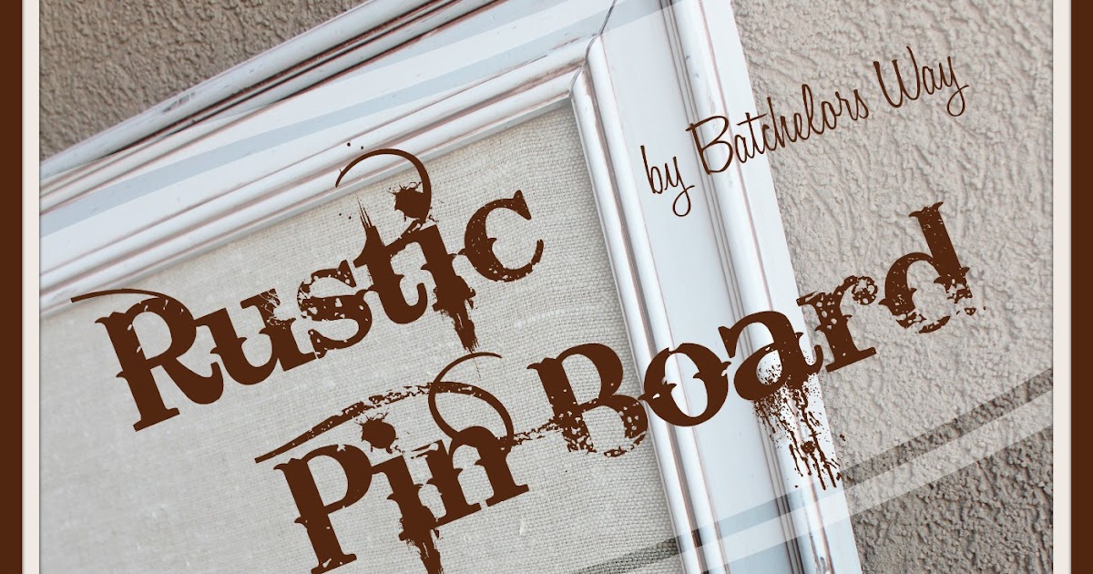 Batchelors Way Pin Board Rustic Style