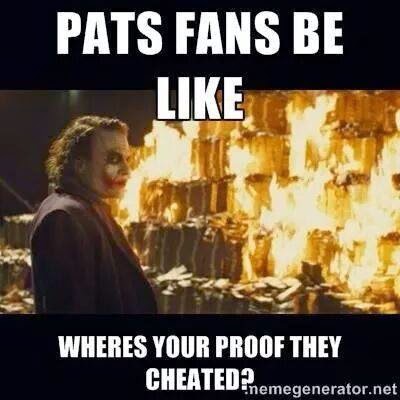 22 Meme Internet Pats Fans Be Like Where S Your Proof They Cheated