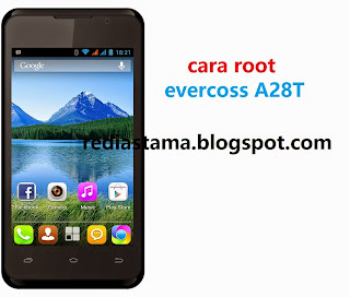 Cara Root Evercoss A28T Tanpa PC Cara Root Evercoss A28T Tanpa PC