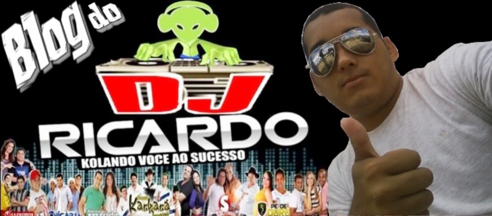 ♫♭Blog do Dj Ricardo♭♫