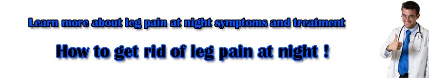 Lower leg pain causes and how to get rid of leg pain at night