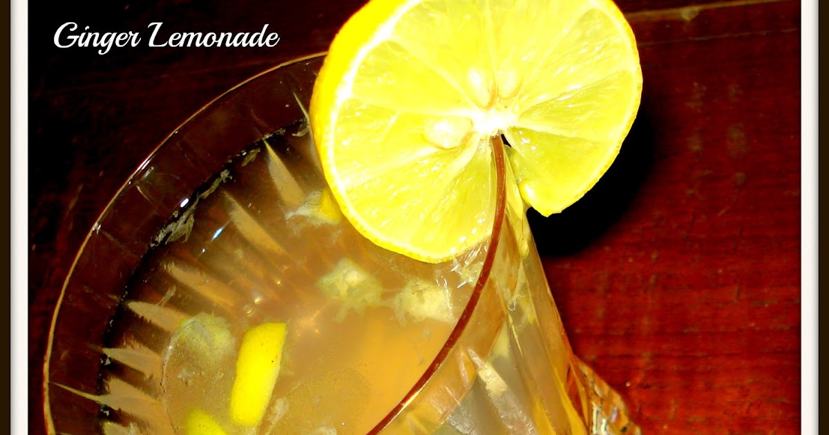 Ginger Lemonade Ginger Lemon Juice You Too Can Cook