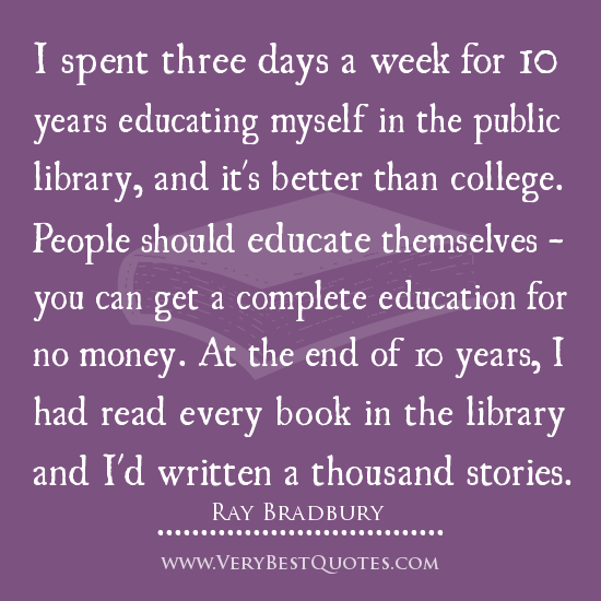 I spent three days a week for 10 years educating myself in the public