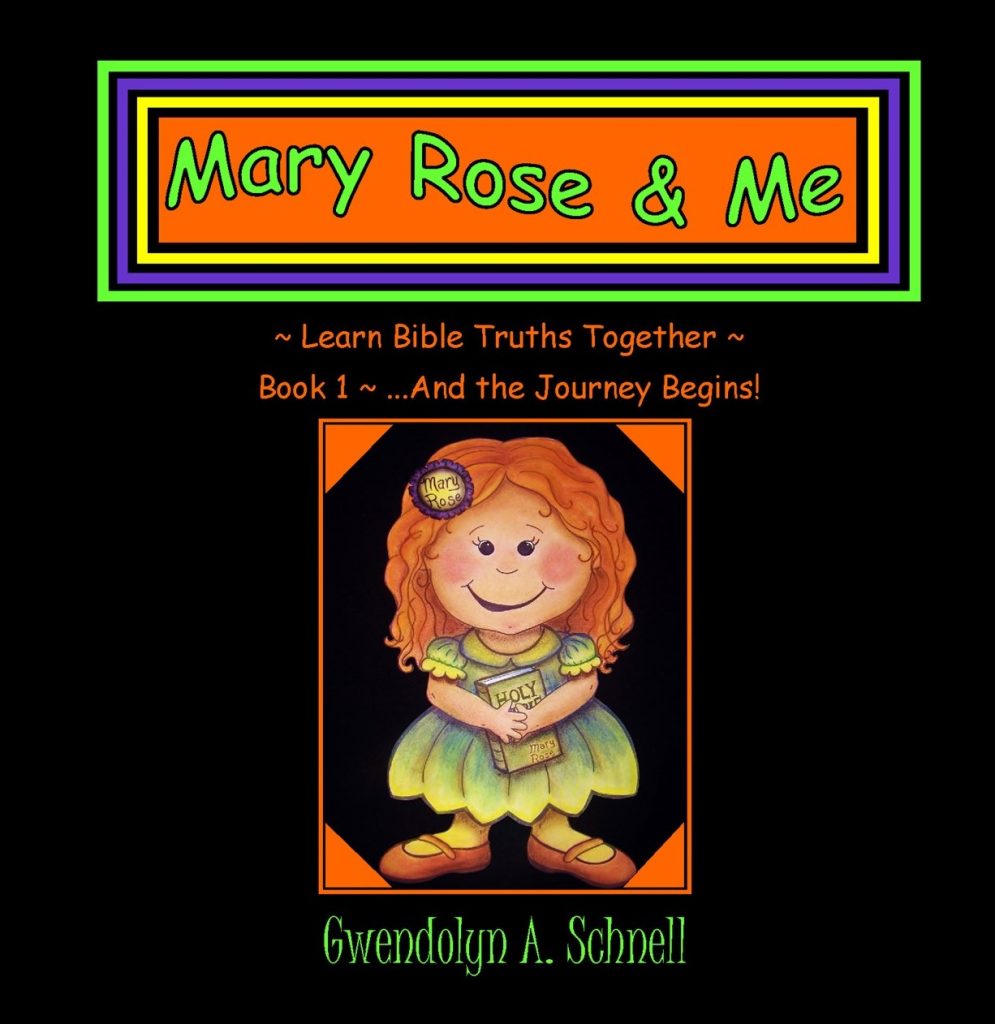 Mary Rose and Me Learn Bible Truths Together Book 1~...And the Journey Begins! Color version!