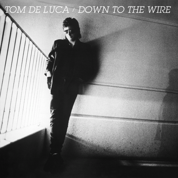 TOM+DE+LUCA+-+Down+To+The+Wire+remastere