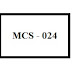 MCS - 024 Object Oriented Technologies and Java Programming