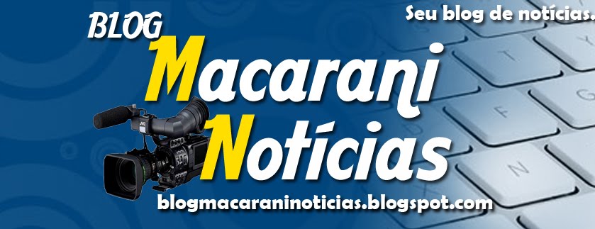 BLOG MACARANI NOTÍCIAS